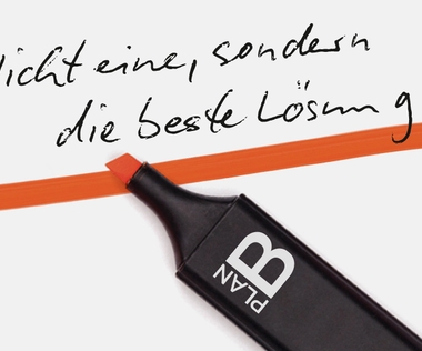 Das Bild visualisiert Plan B: nicht irgendeine, sondern die beste Lösung.